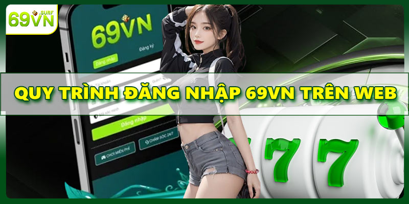 Quy trình đăng nhập 69VN trên web